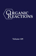 Organic Reactions, Volume 109: Volume 104 (Organic Reactions)