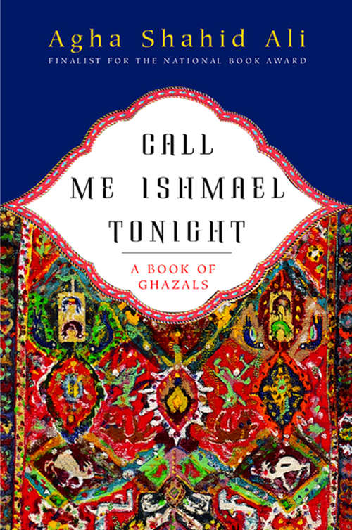 Book cover of Call Me Ishmael Tonight: A Book of Ghazals