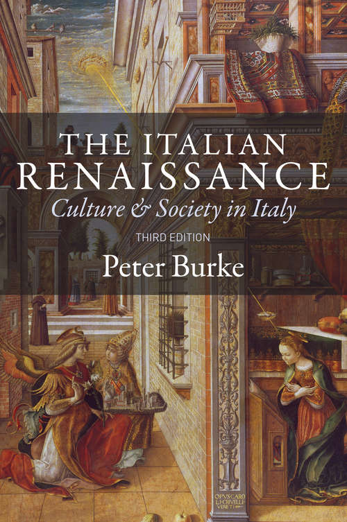 The Italian Renaissance: Culture and Society in Italy, Third Edition