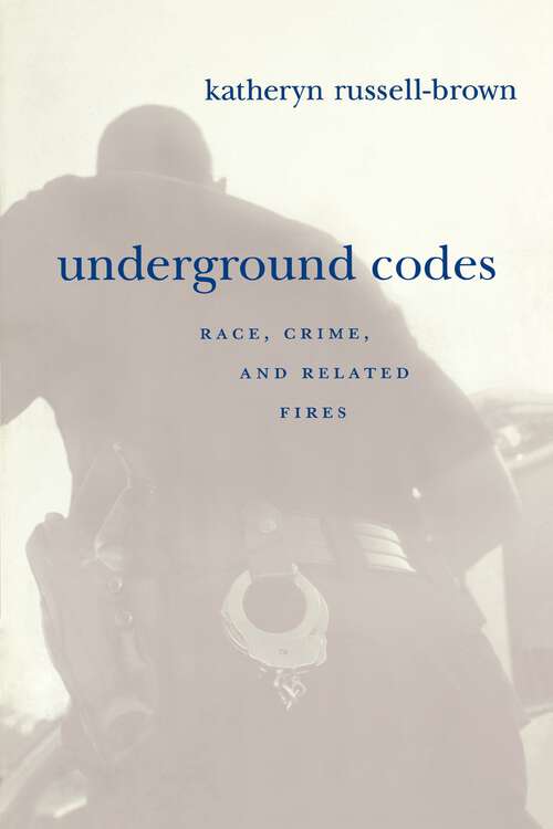 Underground Codes: Race, Crime and Related Fires