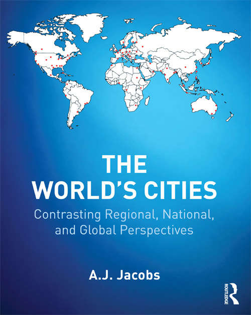 Book cover of The World's Cities: Contrasting Regional, National, and Global Perspectives (The Metropolis and Modern Life)