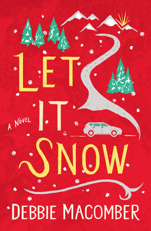 Book cover of Let It Snow: A Novel (Debbie Macomber Classics)
