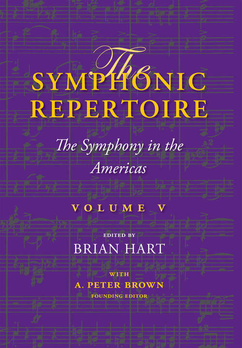 Book cover of The Symphonic Repertoire, Volume V: The Symphony in the Americas