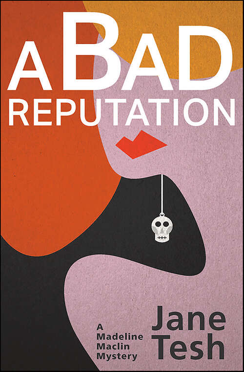 Book cover of A Bad Reputation: A Madeline Maclin Mystery (Madeline Maclin Series)