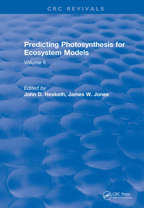 Predicting Photosynthesis For Ecosystem Models: Volume II