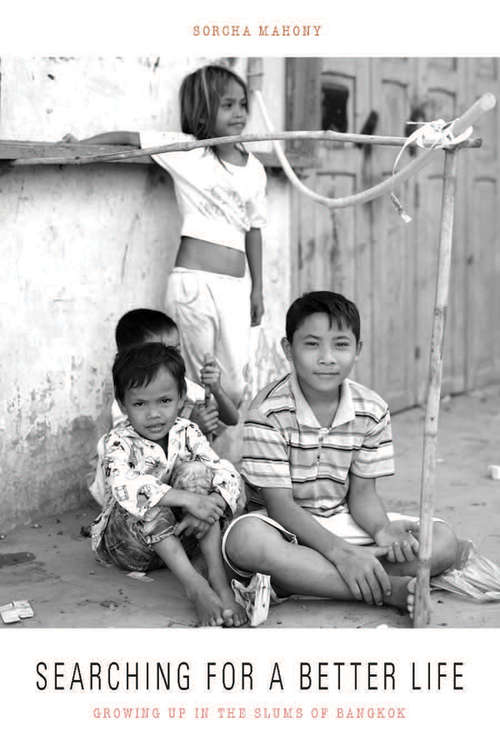 Book cover of Searching for a Better Life: Growing Up in the Slums of Bangkok
