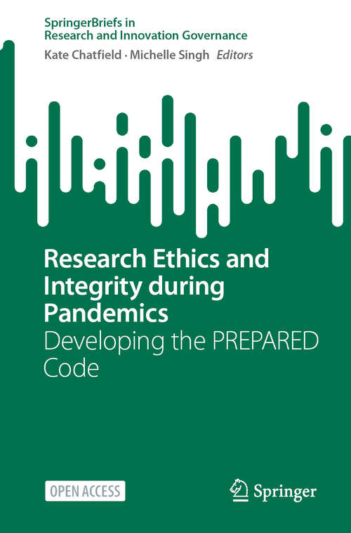 Book cover of Research Ethics and Integrity During Pandemics: Developing the PREPARED Code (SpringerBriefs in Research and Innovation Governance)
