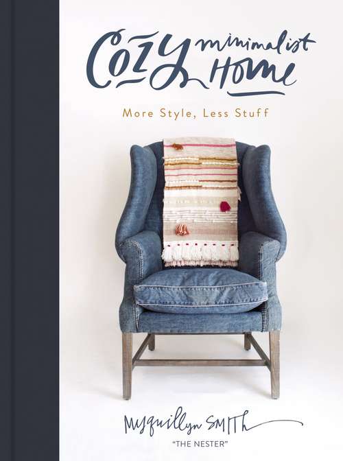 Book cover of Cozy Minimalist Home: More Style, Less Stuff