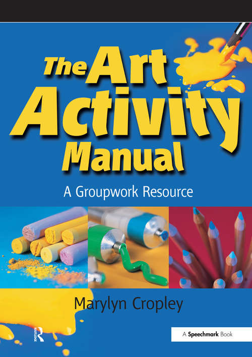 Book cover of The Art Activity Manual: A Groupwork Resource