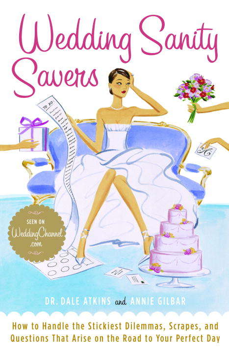 Book cover of Wedding Sanity Savers: How to Handle the Stickiest Dilemmas, Scrapes, and Questions That Arise on the Road to Your Perfect Day