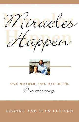 Book cover of Miracles Happen: One Mother, One Daughter, One Journey