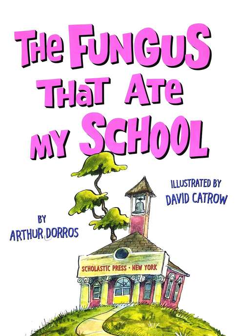 Book cover of The Fungus That Ate My School
