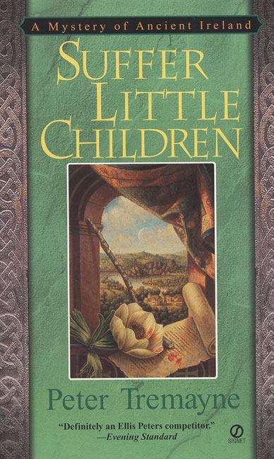 Book cover of Suffer Little Children: A Mystery of Ancient Ireland (Sister Fidelma Mystery #3)
