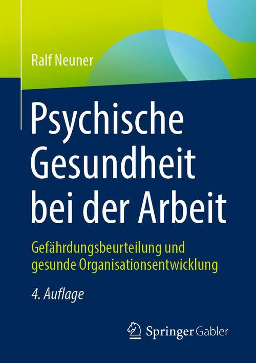 Book cover of Psychische Gesundheit bei der Arbeit: Gefährdungsbeurteilung und gesunde Organisationsentwicklung (4. Aufl. 2021)
