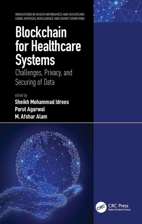 Blockchain for Healthcare Systems: Challenges, Privacy, and Securing of Data (Innovations in Health Informatics and Healthcare)