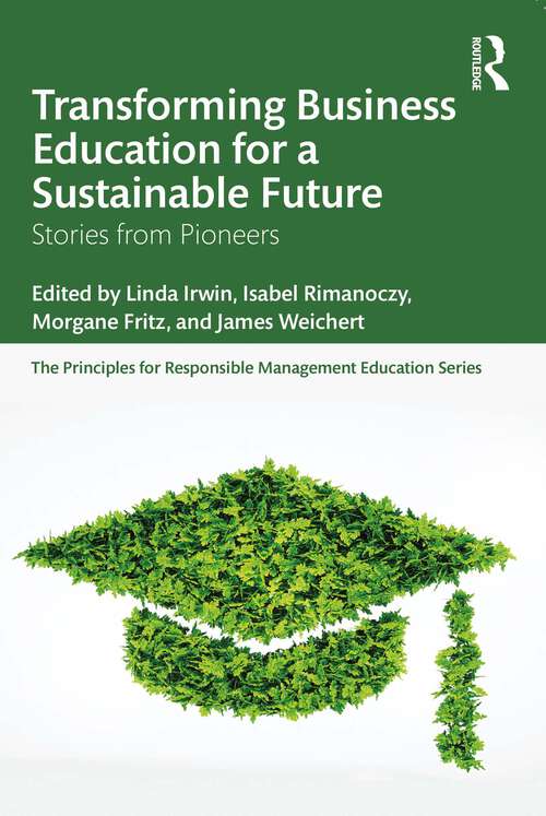 Book cover of Transforming Business Education for a Sustainable Future: Stories from Pioneers (The Principles for Responsible Management Education Series)