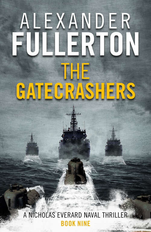 Book cover of The Gatecrashers (Nicholas Everard Naval Thrillers)