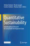 Quantitative Sustainability: Interdisciplinary Research for Sustainable Development Goals