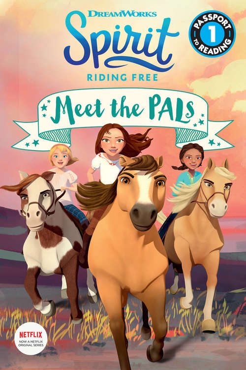 Book cover of Spirit Riding Free: Meet the PALs (Passport to Reading Level 1)