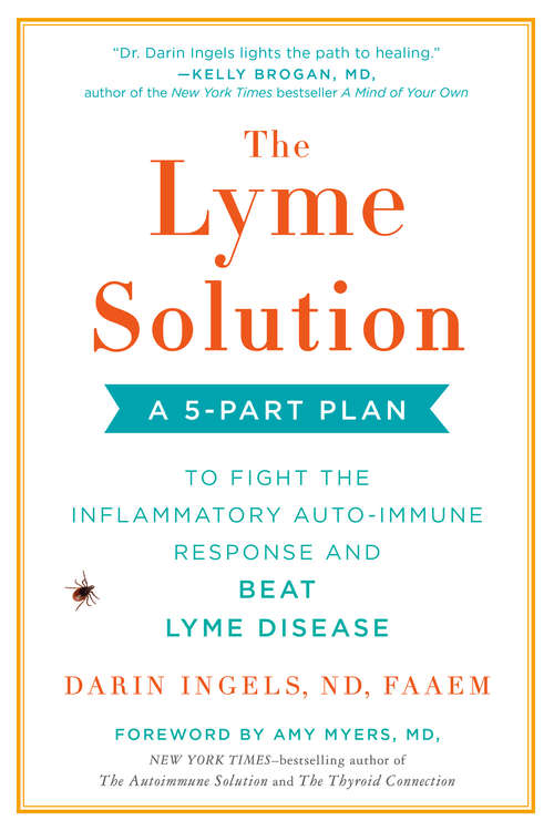 Book cover of The Lyme Solution: A 5-Part Plan to Fight the Inflammatory Auto-Immune Response and Beat Lyme Disease