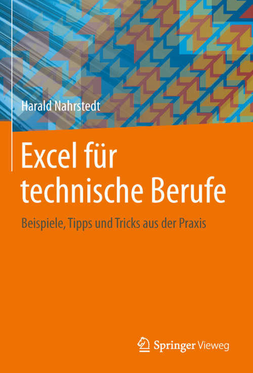 Book cover of Excel für technische Berufe: Beispiele, Tipps und Tricks aus der Praxis (2014)