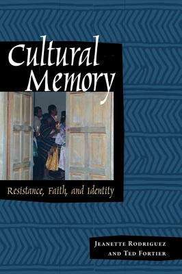 Book cover of Cultural Memory: Resistance, Faith, and Identity
