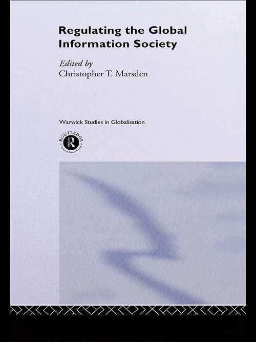 Regulating the Global Information Society (Routledge Studies in Globalisation)