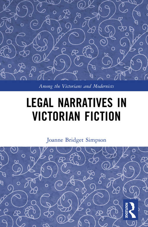 Book cover of Legal Narratives in Victorian Fiction (Among the Victorians and Modernists)