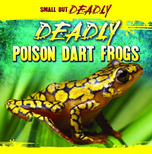 Book cover of Deadly Poison Dart Frogs