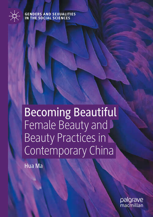 Book cover of Becoming Beautiful: Female Beauty and Beauty Practices in Contemporary China (Genders and Sexualities in the Social Sciences)