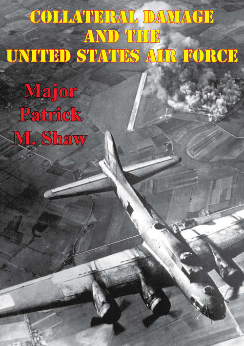 Book cover of Collateral Damage And The United States Air Force