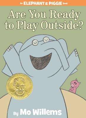 Book cover of Are You Ready to Play Outside? (An Elephant and Piggie Book)