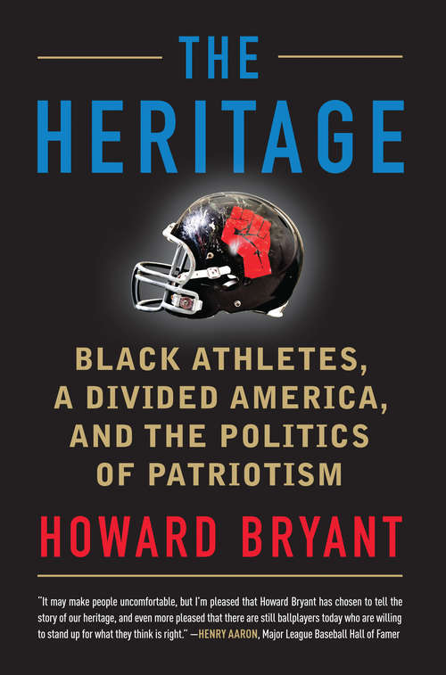 Book cover of The Heritage: Black Athletes, a Divided America, and the Politics of Patriotism