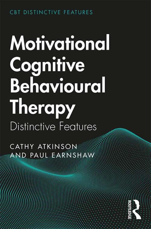 Motivational Cognitive Behavioural Therapy: Distinctive Features (CBT Distinctive Features)