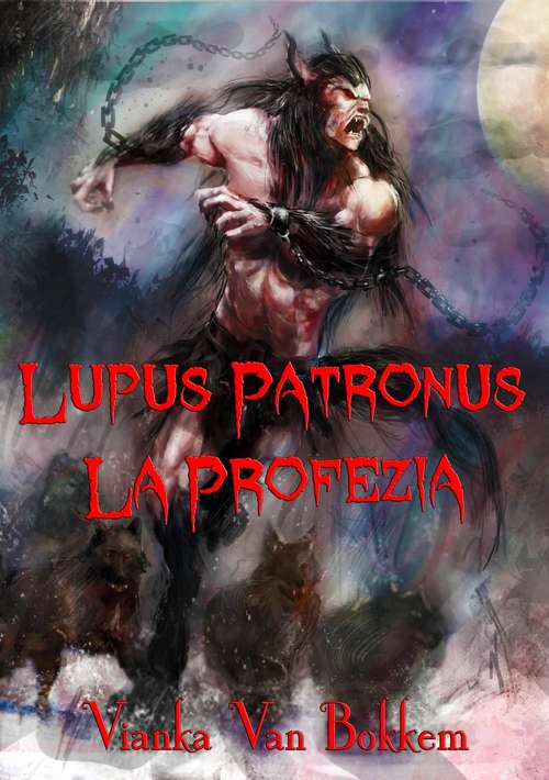 Book cover of Lupus Patronus : La Profezia