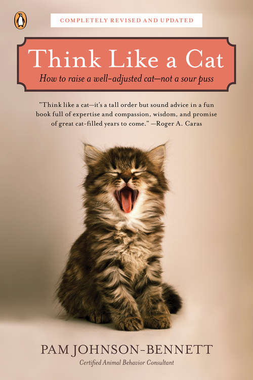 Book cover of Think Like a Cat: How to Raise a Well-Adjusted Cat--Not a Sour Puss