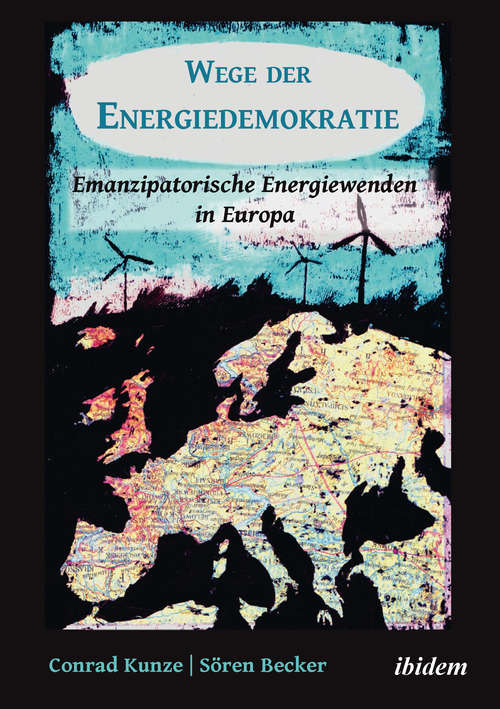 Book cover of Wege der Energiedemokratie: Emanzipatorische Energiewenden in Europa