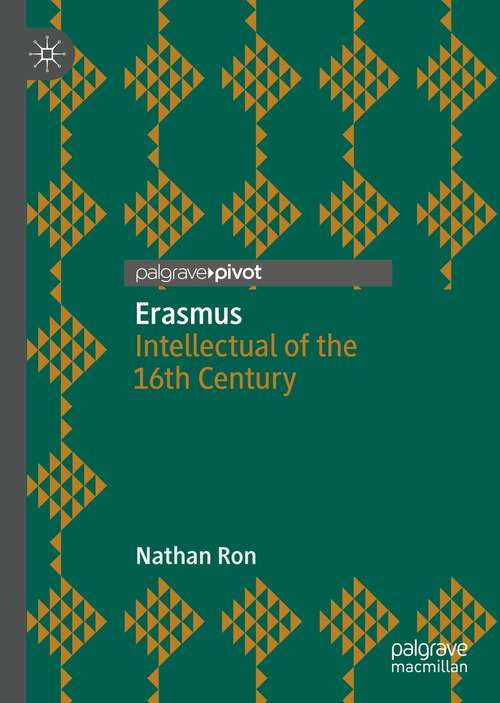 Book cover of Erasmus: Intellectual of the 16th Century (1st ed. 2021)
