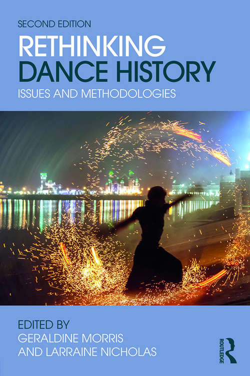 Book cover of Rethinking Dance History: Issues and Methodologies
