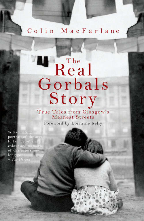 Book cover of The Real Gorbals Story: True Tales from Glasgow's Meanest Streets