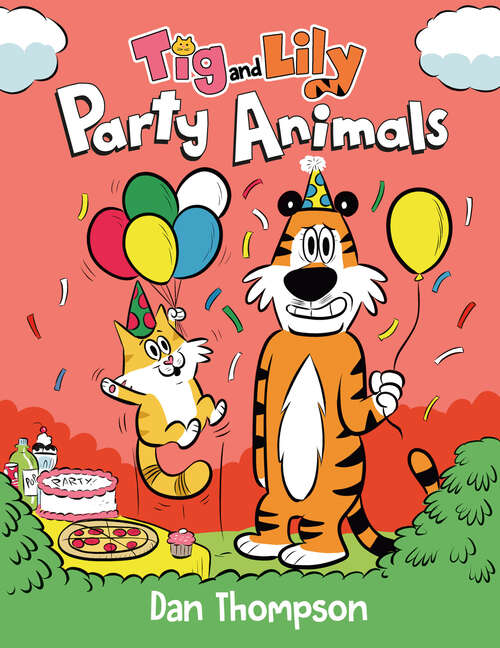 Book cover of Party Animals: (A Graphic Novel) (Tig and Lily #2)