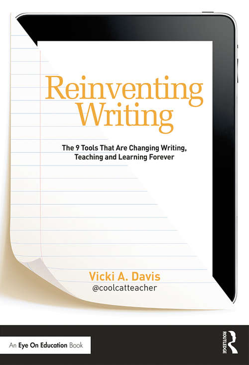 Book cover of Reinventing Writing: The 9 Tools That Are Changing Writing, Teaching, and Learning Forever