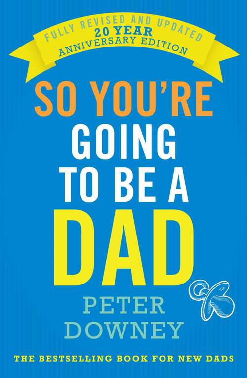 Book cover of So You're Going to be a Dad: 20th Anniversary Edition