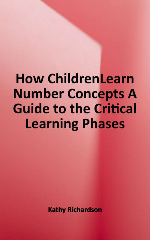 Book cover of How Children Learn Number Concepts: A Guide to the Critical Learning Phases