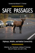 Safe Passages: Highways, Wildlife, and Habitat Connectivity