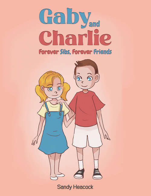Book cover of Gaby and Charlie Forever Sibs, Forever Friends