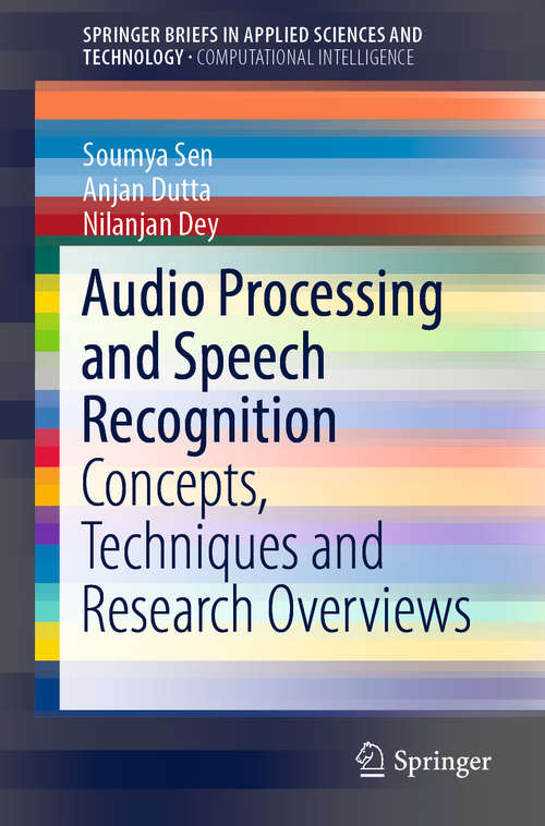 Audio Processing and Speech Recognition: Concepts, Techniques and Research Overviews (SpringerBriefs in Applied Sciences and Technology)