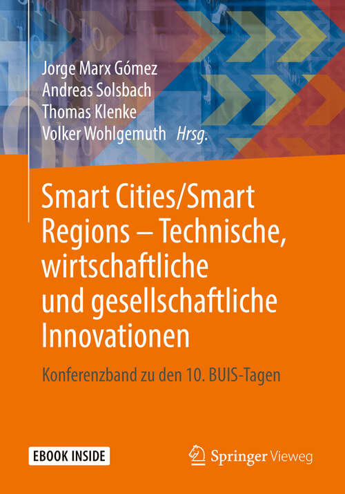 Smart Cities/Smart Regions – Technische, wirtschaftliche und gesellschaftliche Innovationen: Konferenzband zu den 10. BUIS-Tagen