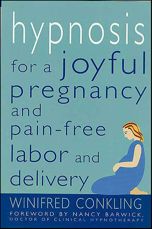 Book cover of Hypnosis for a Joyful Pregnancy and Pain-Free Labor and Delivery