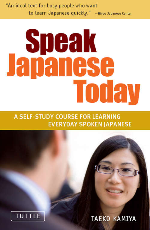 Book cover of Speak Japanese Today: A Self-Study Course for Learning Everyday Spoken Japanese